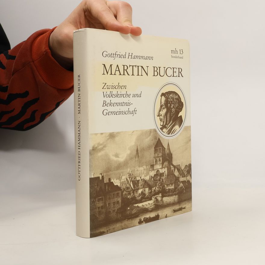 Gottfried Hammann Martin Bucer, 1491-1551