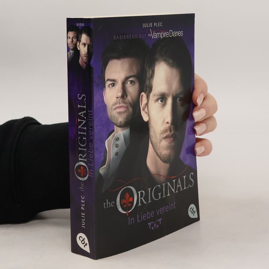 Julie Plec The originals - in Liebe vereint