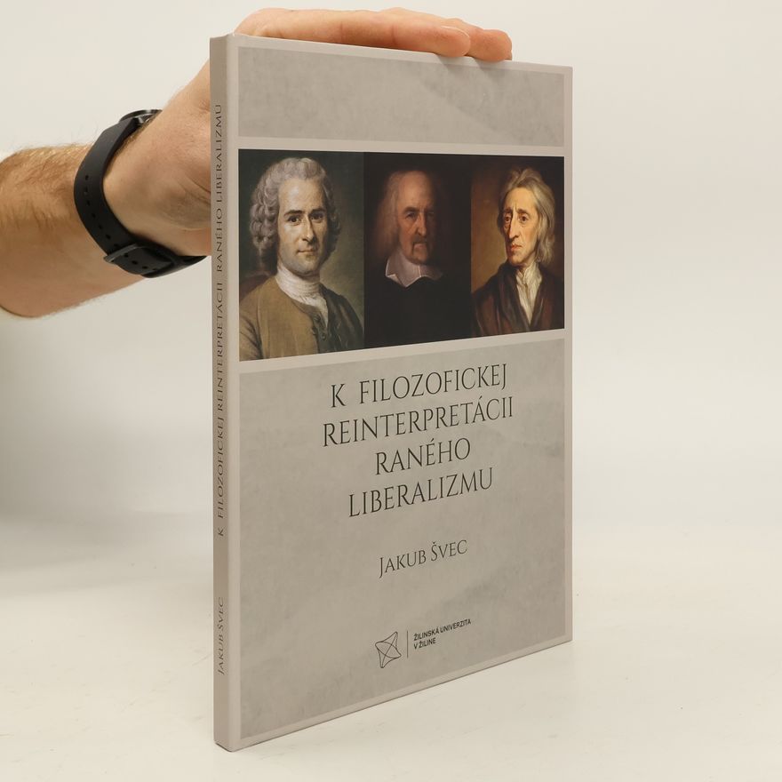 Jakub Švec K filozofickej reinterpretácii raného liberalizmu