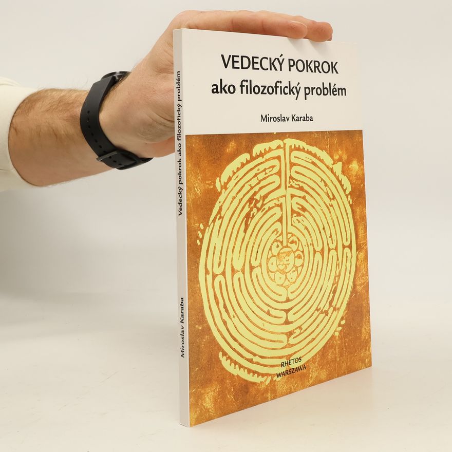 Miroslav Karaba Vedecký pokrok ako filozofický problém