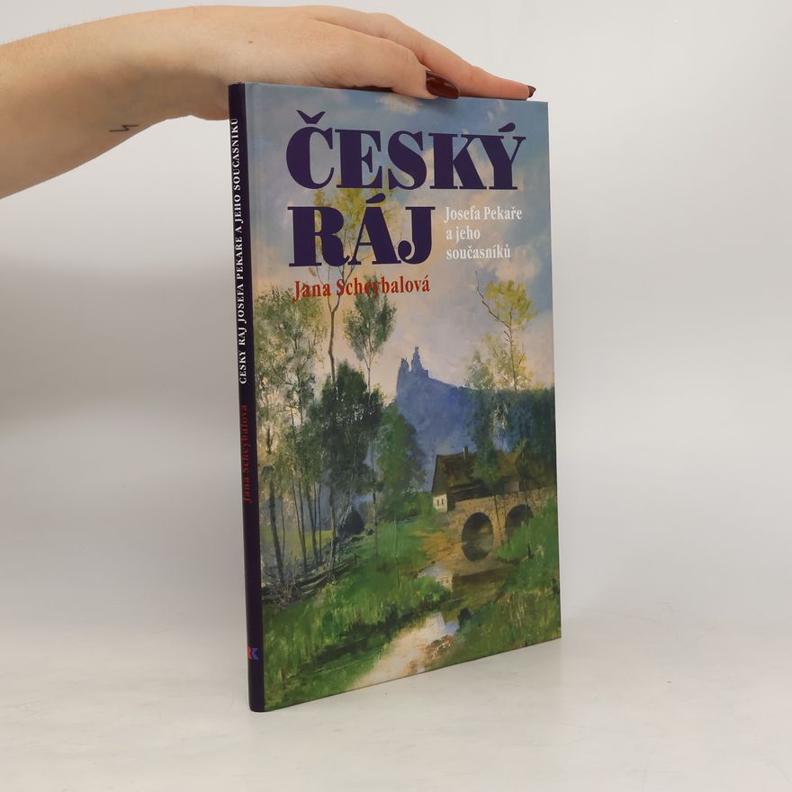 Jana Scheybalová Český ráj Josefa Pekaře a jeho současníků