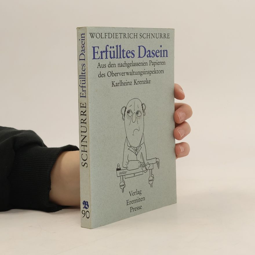 Wolfdietrich Schnurre Erfülltes Dasein