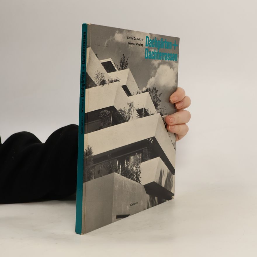 Werner Wirsing Dachgärten + Dachterrassen