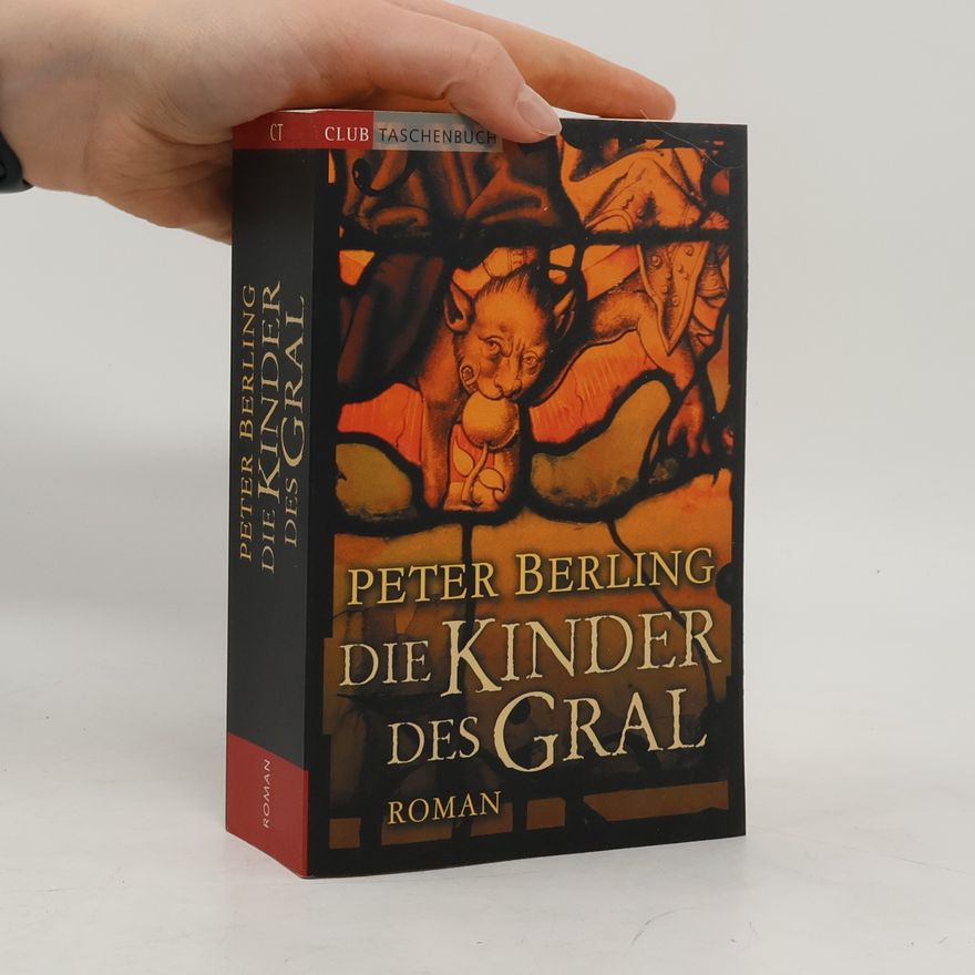 Peter Berling Die Kinder des Gral