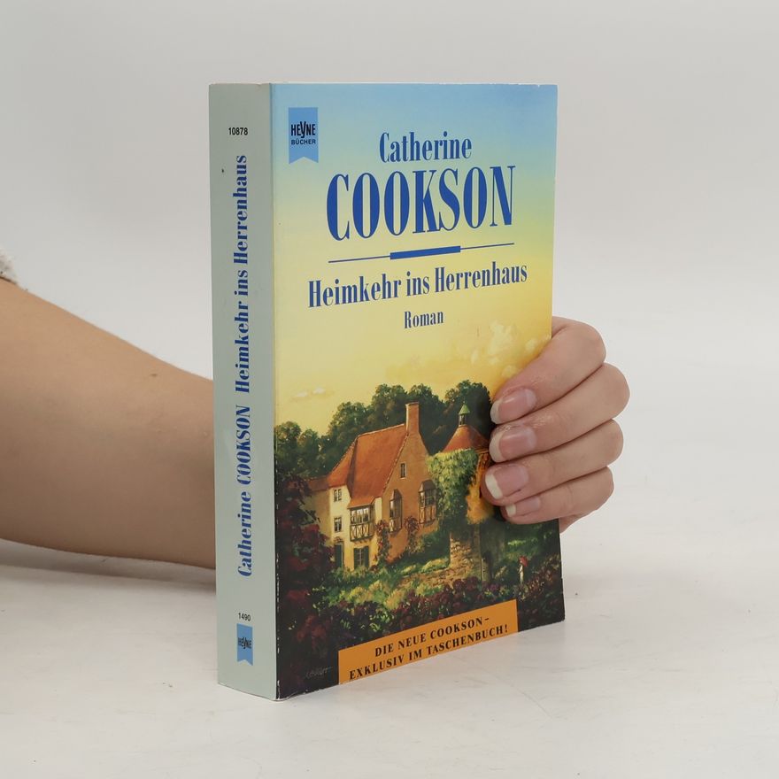 Catherine Cookson Heimkehr ins Herrenhaus