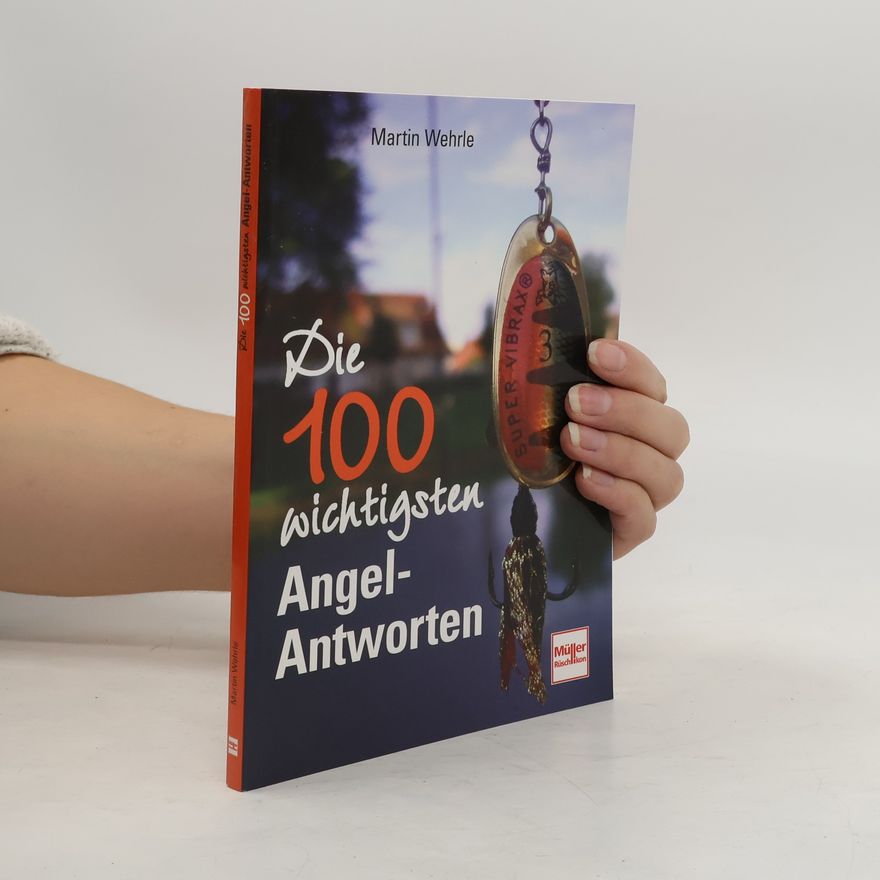 Martin Wehrle Die 100 wichtigsten Angel-Antworten