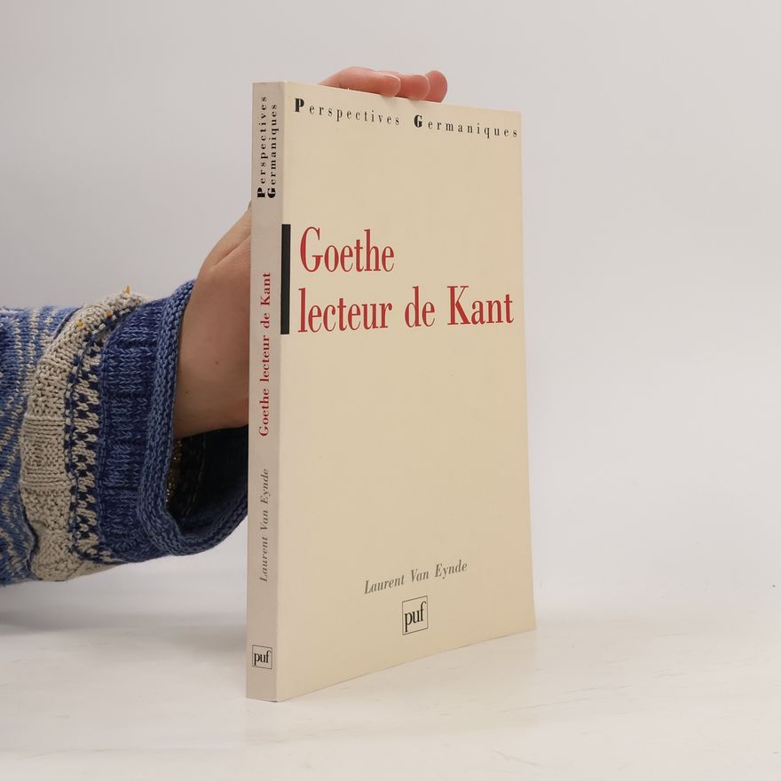 Laurent Van Eynde Goethe lecteur de Kant
