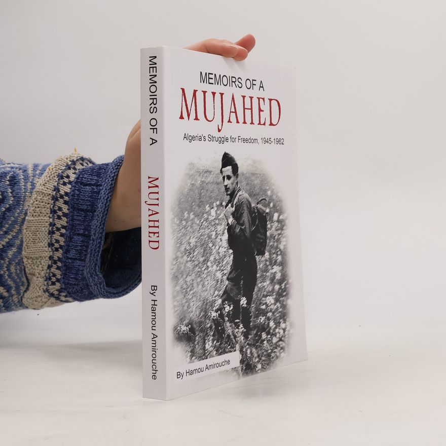 Hamou Amirouche Memoirs of a Mujahed
