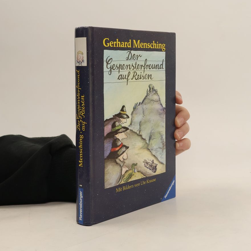 Gerhard Mensching Der Gespensterfreund auf Reisen