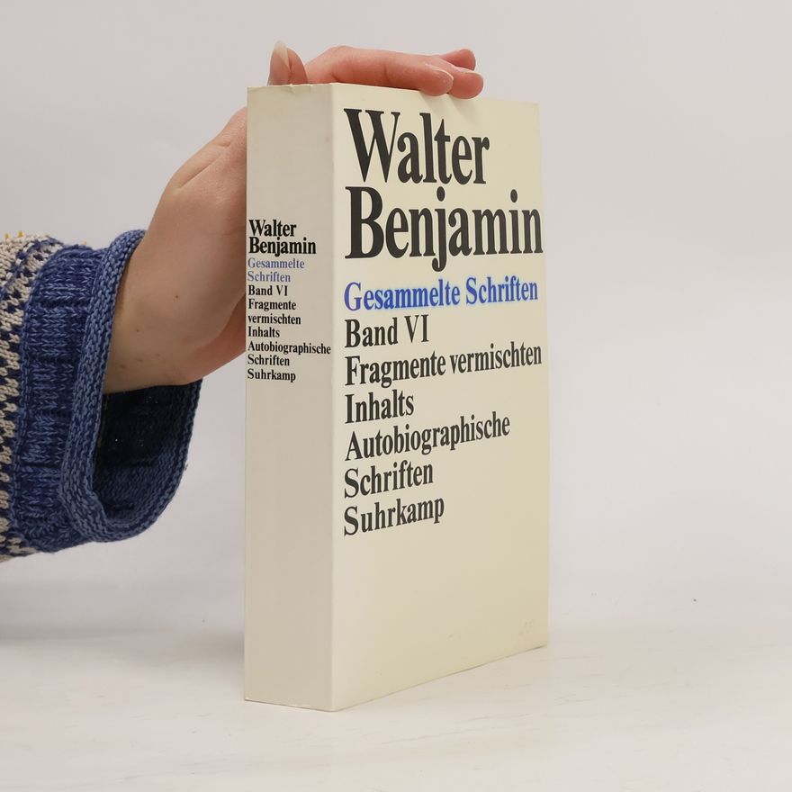 Walter Benjamin Fragmente vermischten Inhalts, Autobiographische Schriften