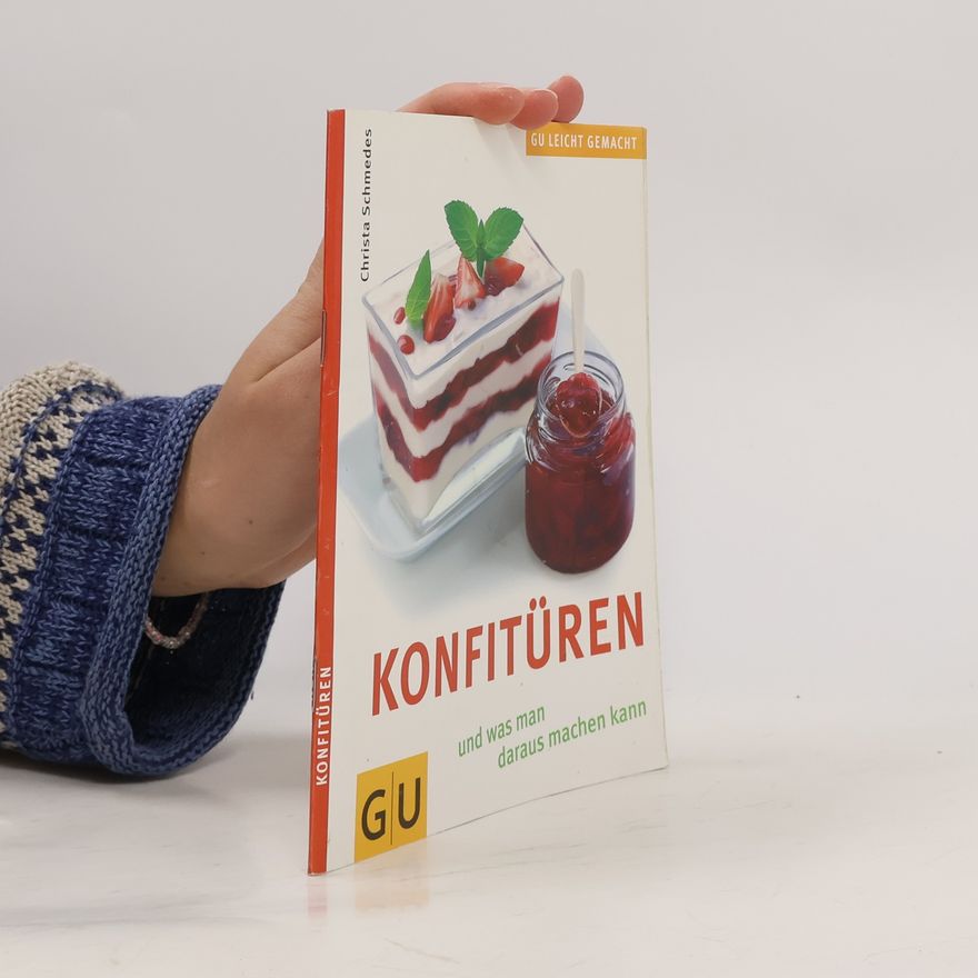 Christa Schmedes Konfitüren und was man daraus machen kann