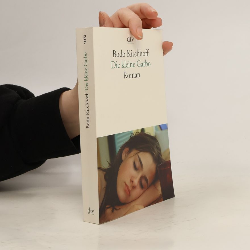 Bodo Kirchhoff Die kleine Garbo