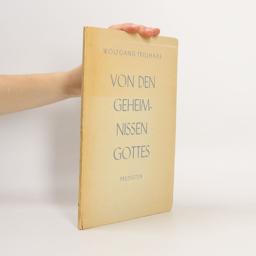 Wolfgang Trillhaas Von den Geheimnissen Gottes