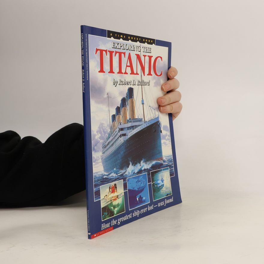 Robert D. Ballard Exploring The Titanic
