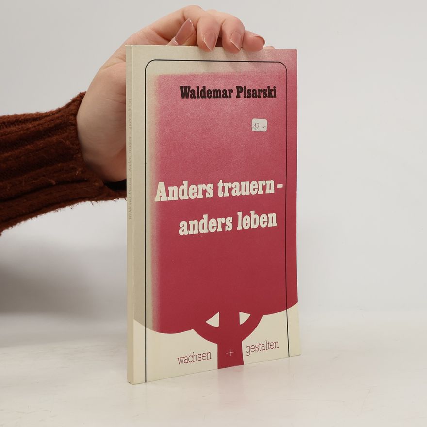 Waldemar Pisarski Anders trauern. Anders leben