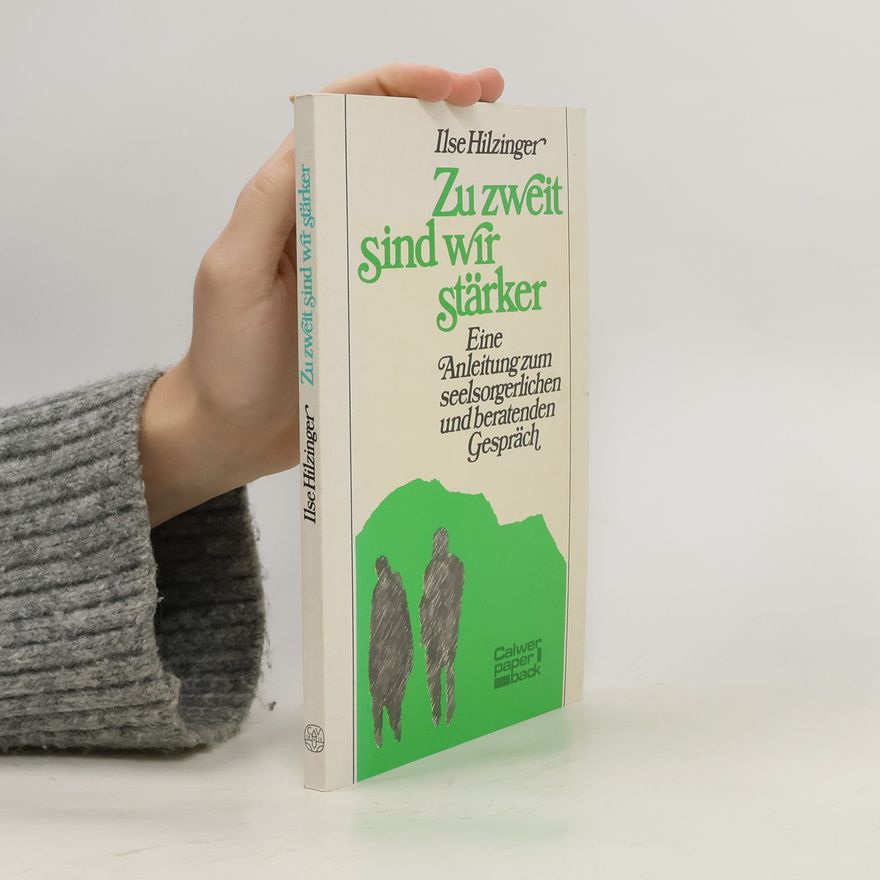 Ilse Hilzinger Zu zweit sind wir stärker