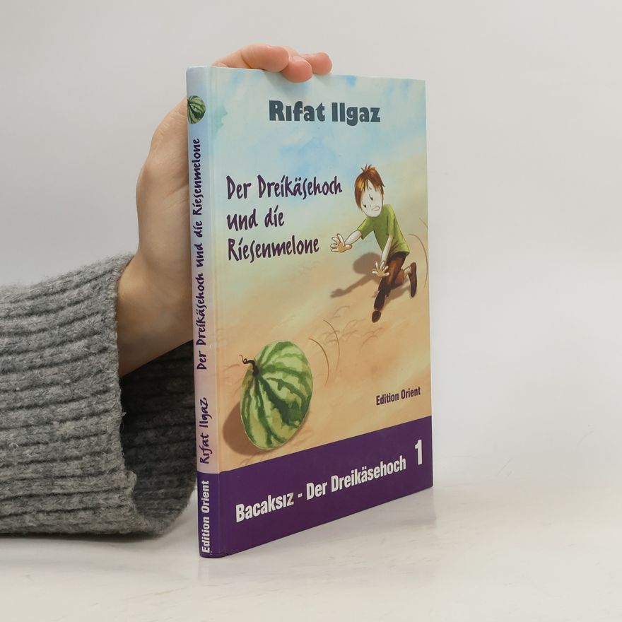 Rıfat I. lgaz Der Dreikäsehoch und die Riesenmelone