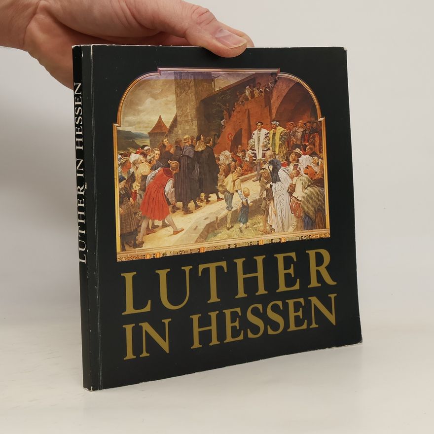 Günter E. Th. Bezzenberger Luther in Hessen