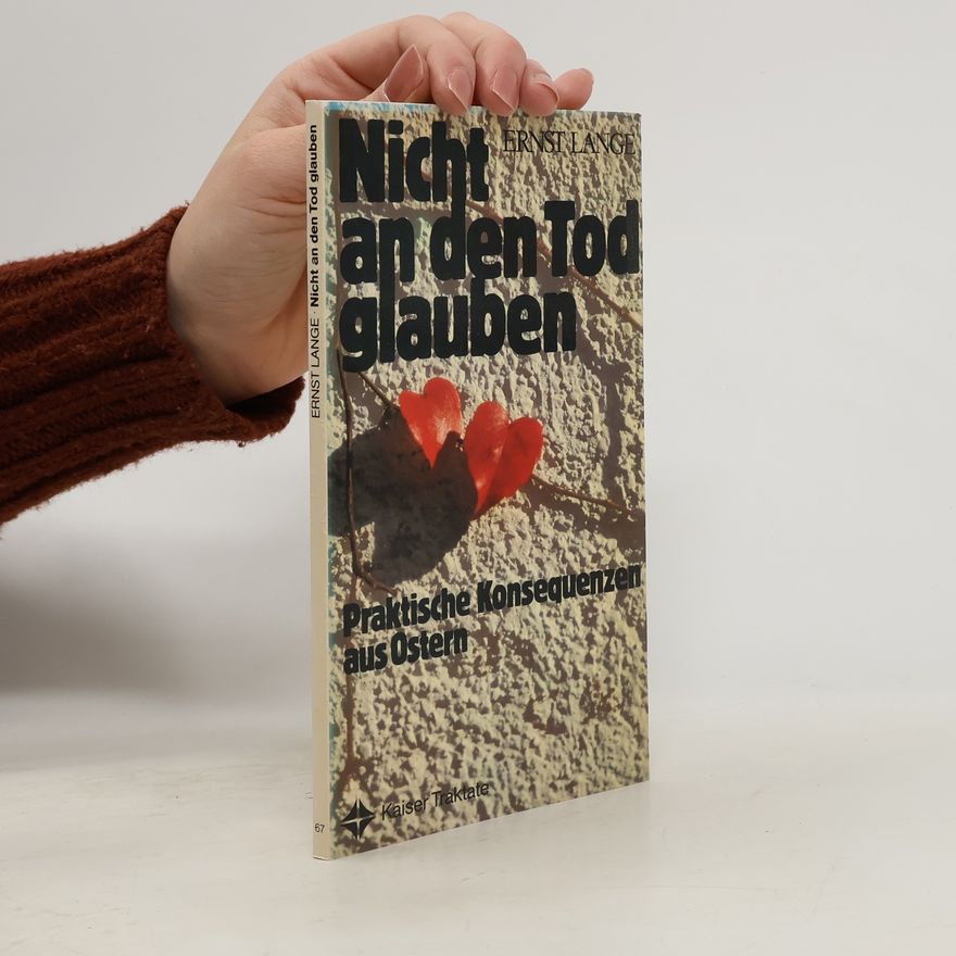 Ernst Lange Nicht an den Tod glauben