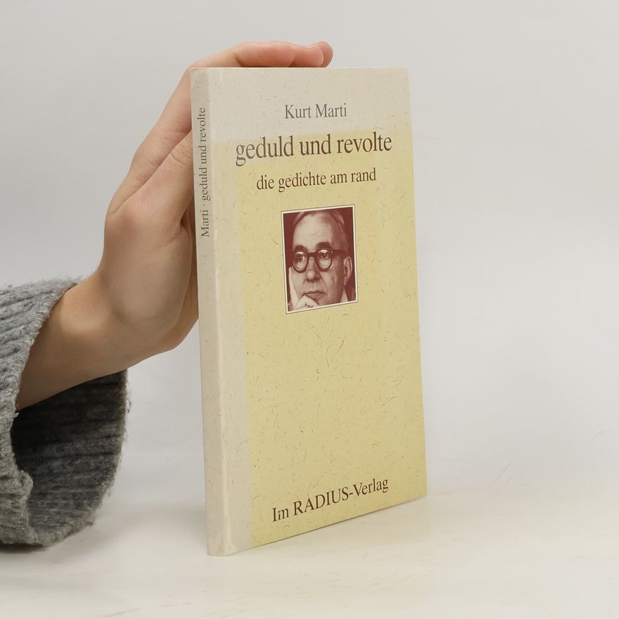 Kurt Marti Geduld und Revolte