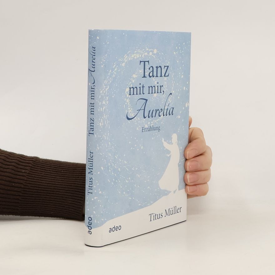 Titus Müller Tanz mit mir, Aurelia