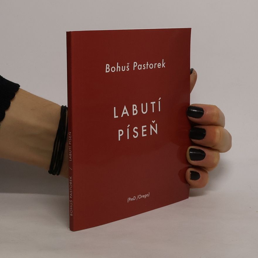 Bohumil Pastorek Labutí píseň : sbírka básní