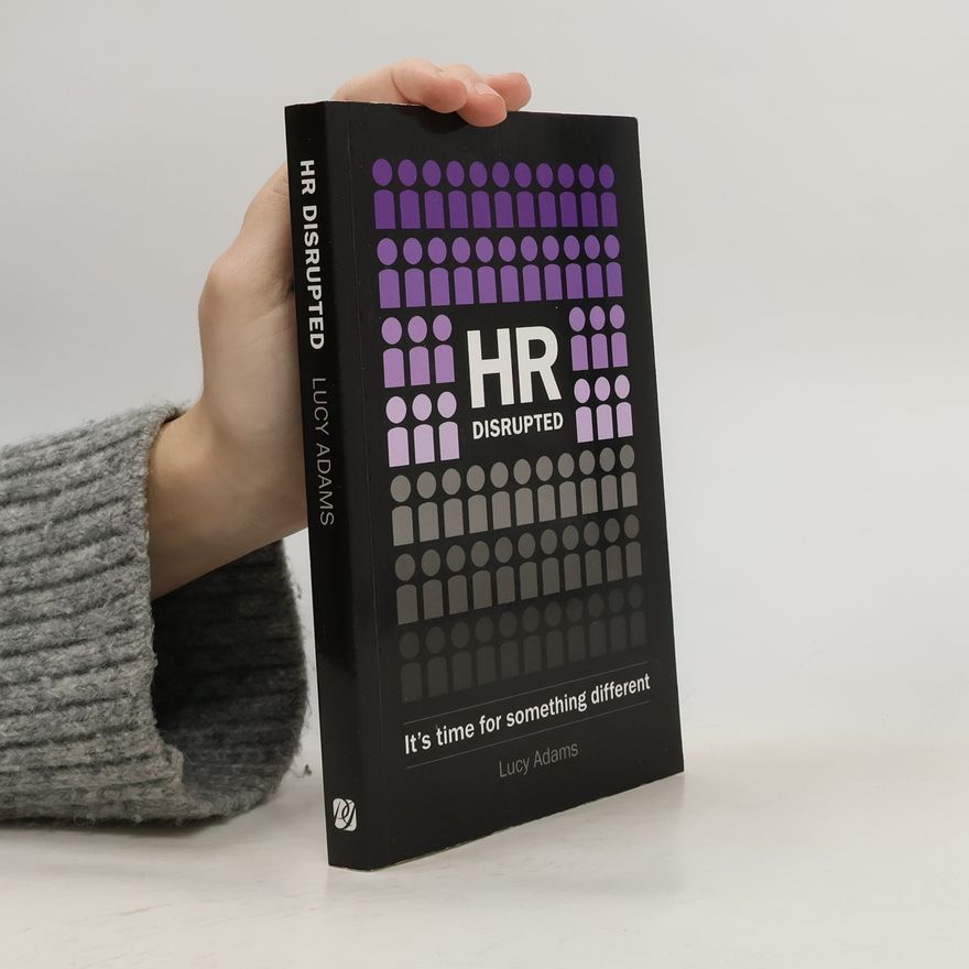 Lucy Adams HR disrupted : it's time for something different