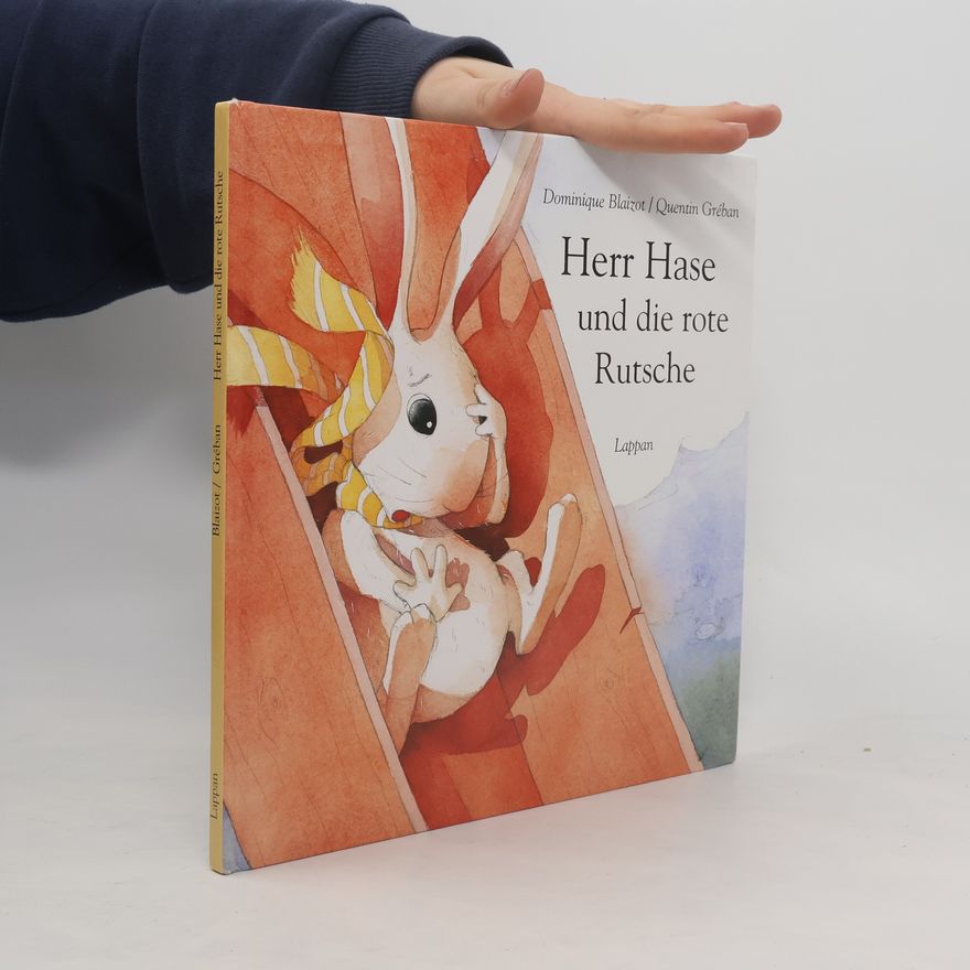 Dominique Blaizot Herr Hase und die rote Rutsche