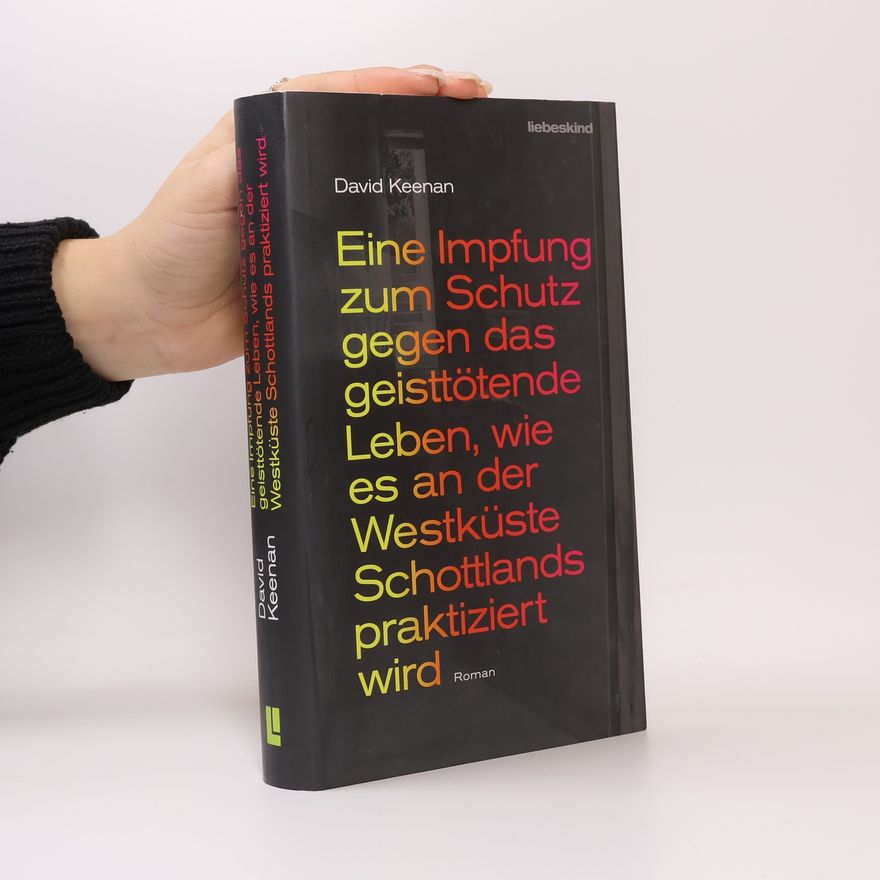 David Keenan Eine Impfung zum Schutz gegen das geisttötende Leben, wie es an der Westküste Schottlands praktiziert wird