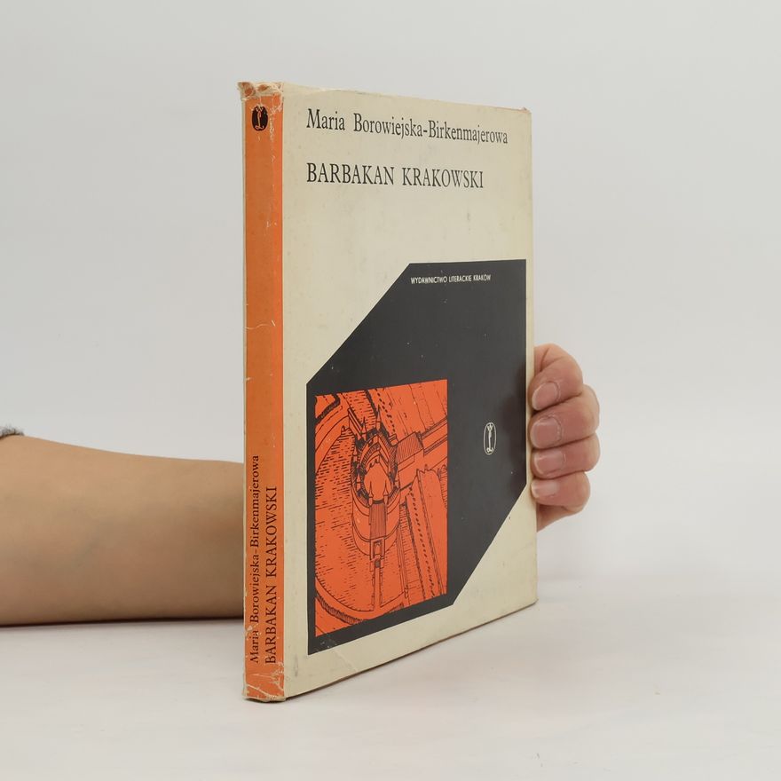 Maria Borowiejska-Birkenmajerowa Barbakan krakowski