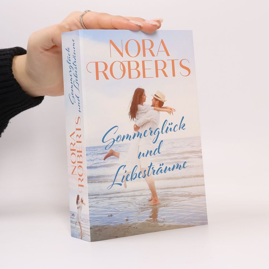 Nora Roberts Sommerglück und Liebesträume