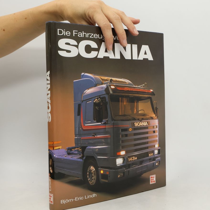 Björn-Eric Lindh Die Fahrzeuge von Scania
