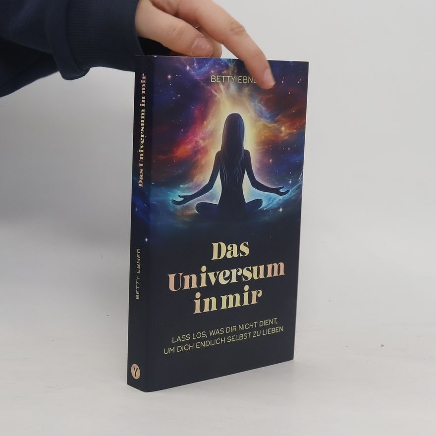 Betty Ebner Das Universum in mir