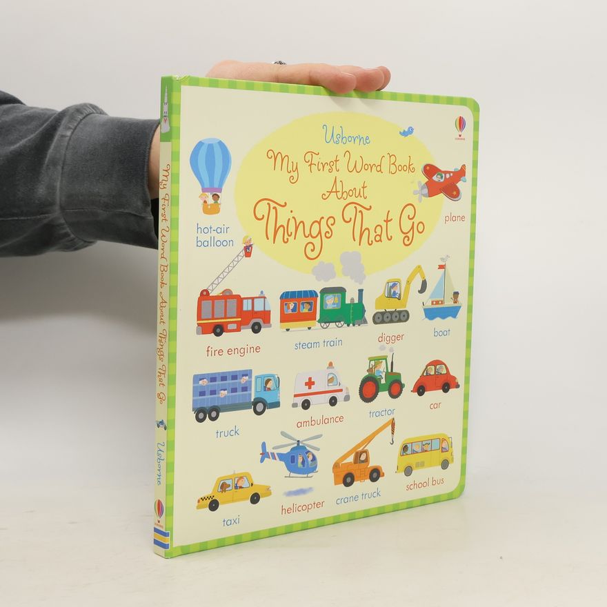 Holly Bathie My First Word Book about Things That Go