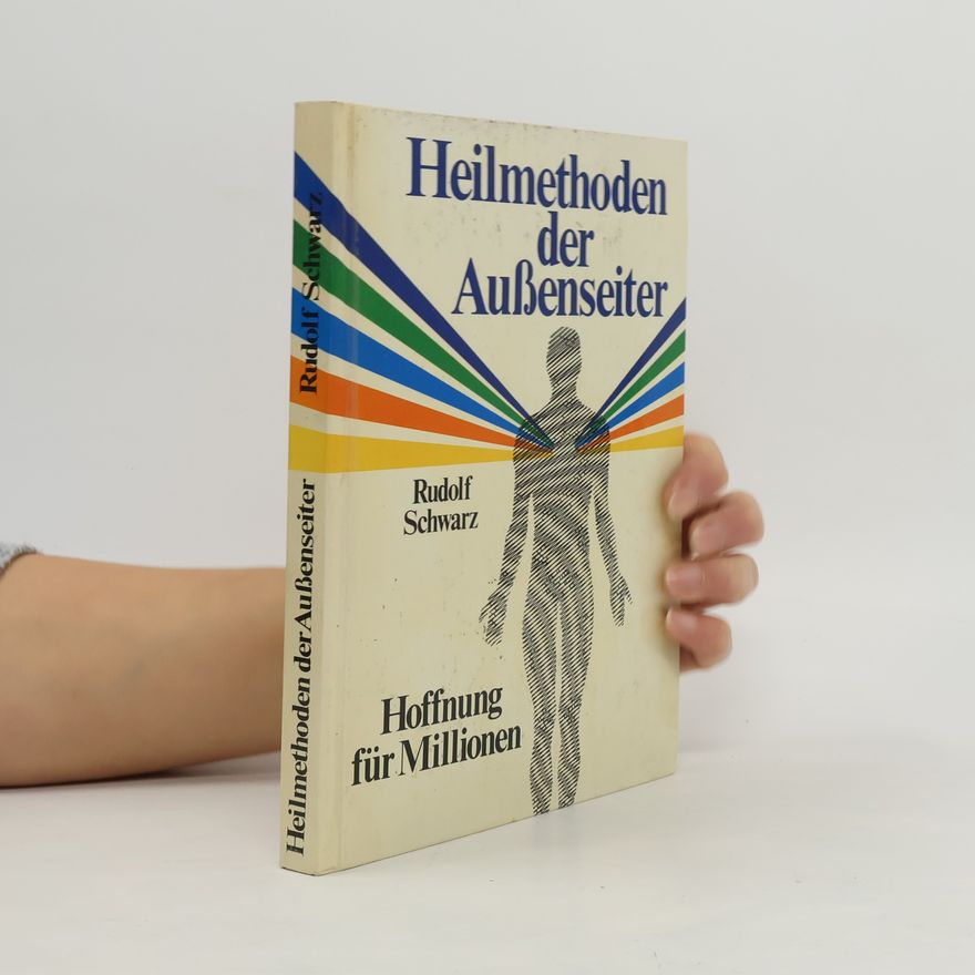 Rudolf Schwarz Heilmethoden der Aussenseiter