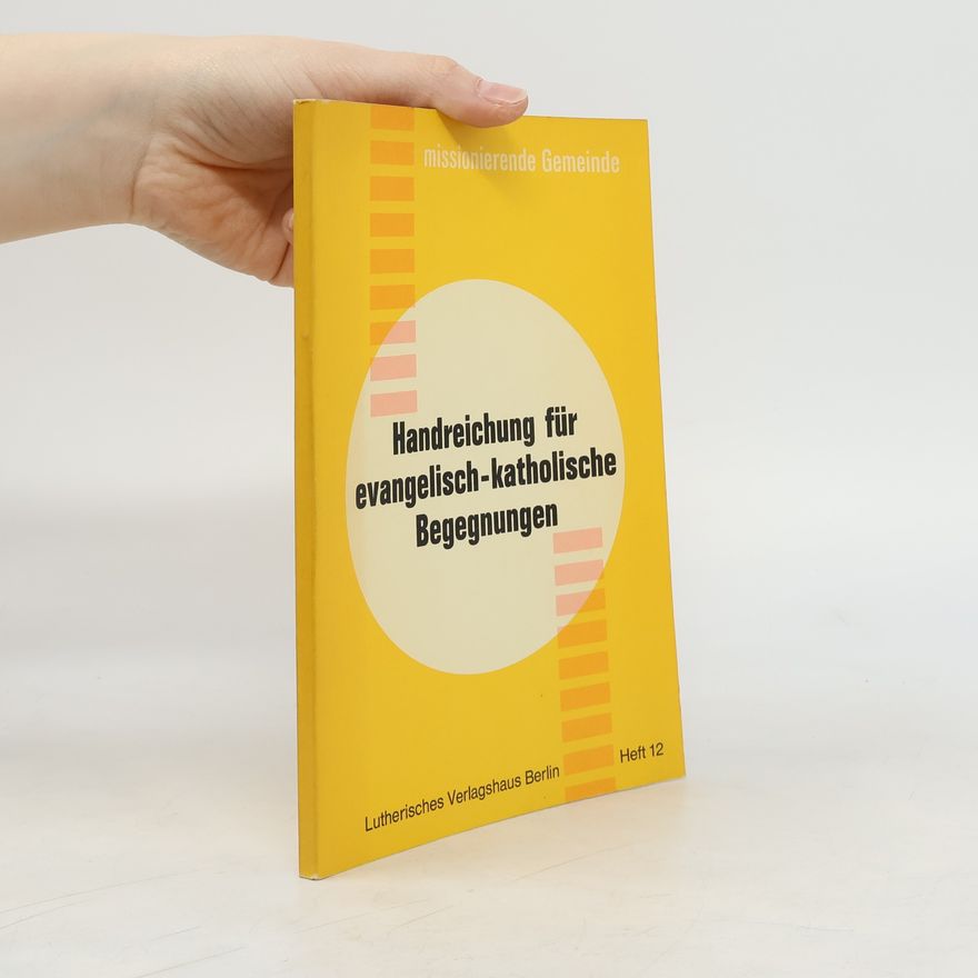 Autorenkollektiv Handreichung für evangelisch-katholische Begegnungen