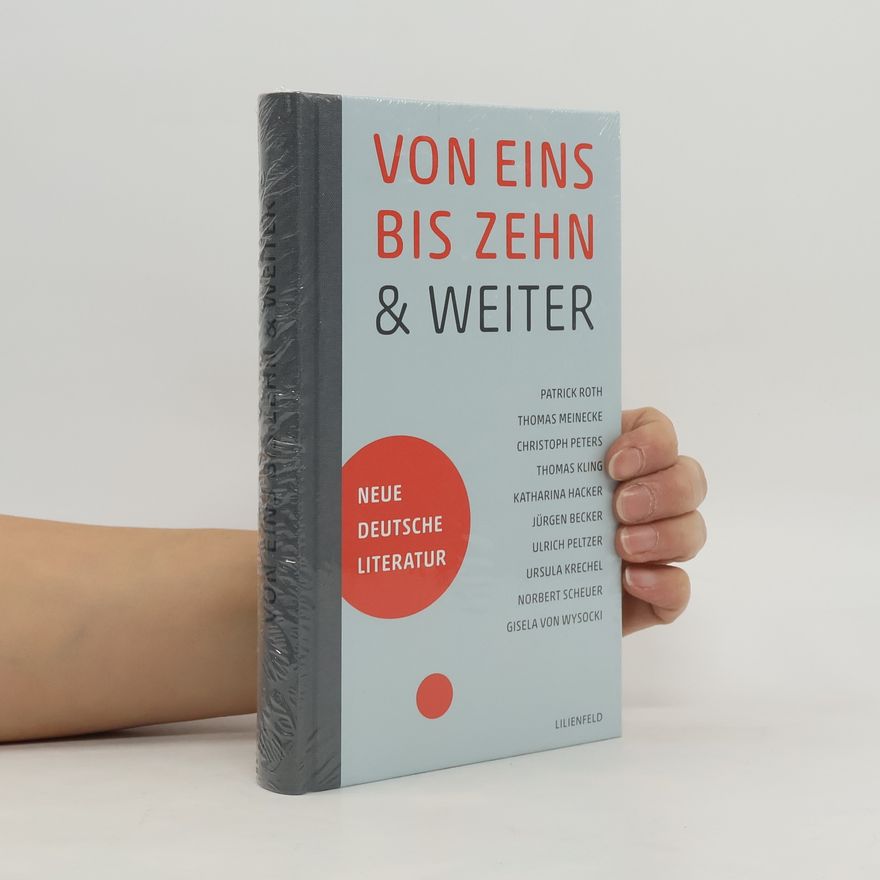 Hubert Winkels Von eins bis zehn & weiter. Neue deutsche Literatur
