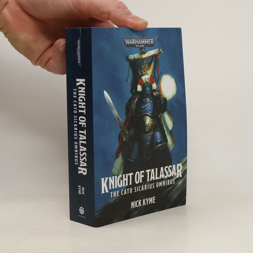 Nick Kyme Knight of Talassar: The Cato Sicarius Omnibus
