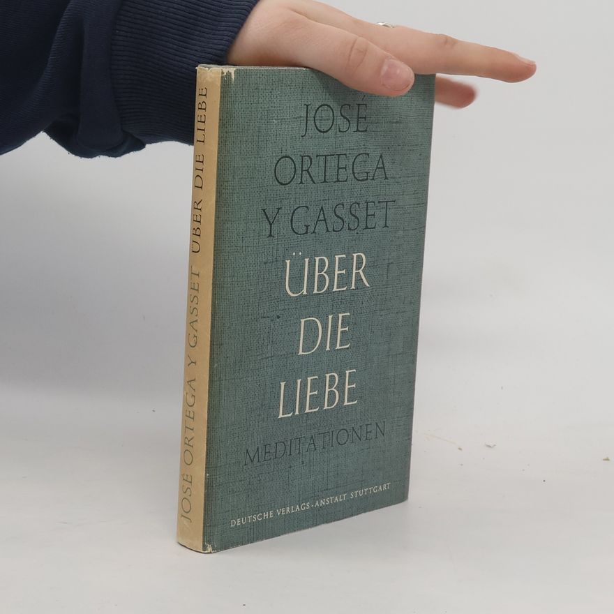 José Ortega y Gasset Über die liebe