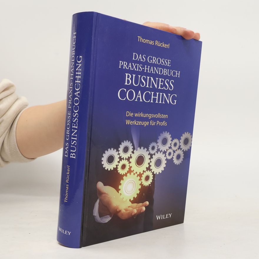 Thomas Rückerl Das große Praxis-Handbuch Business Coaching