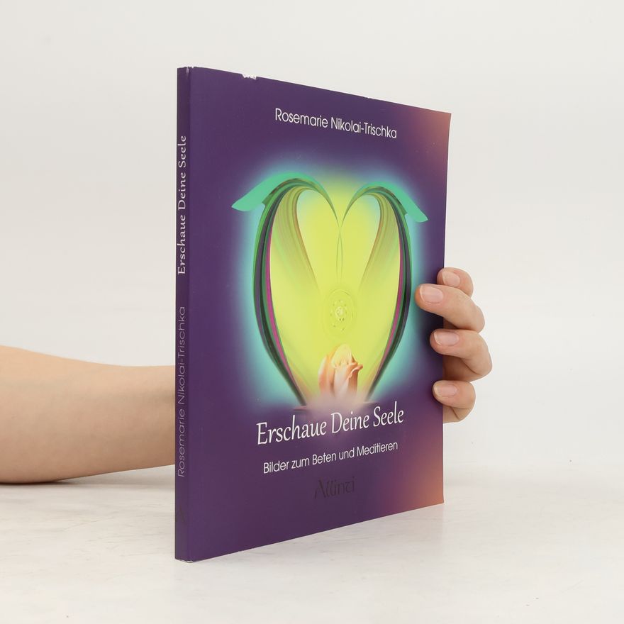 Rosemarie Nikolai Trischka Erschaue deine Seele