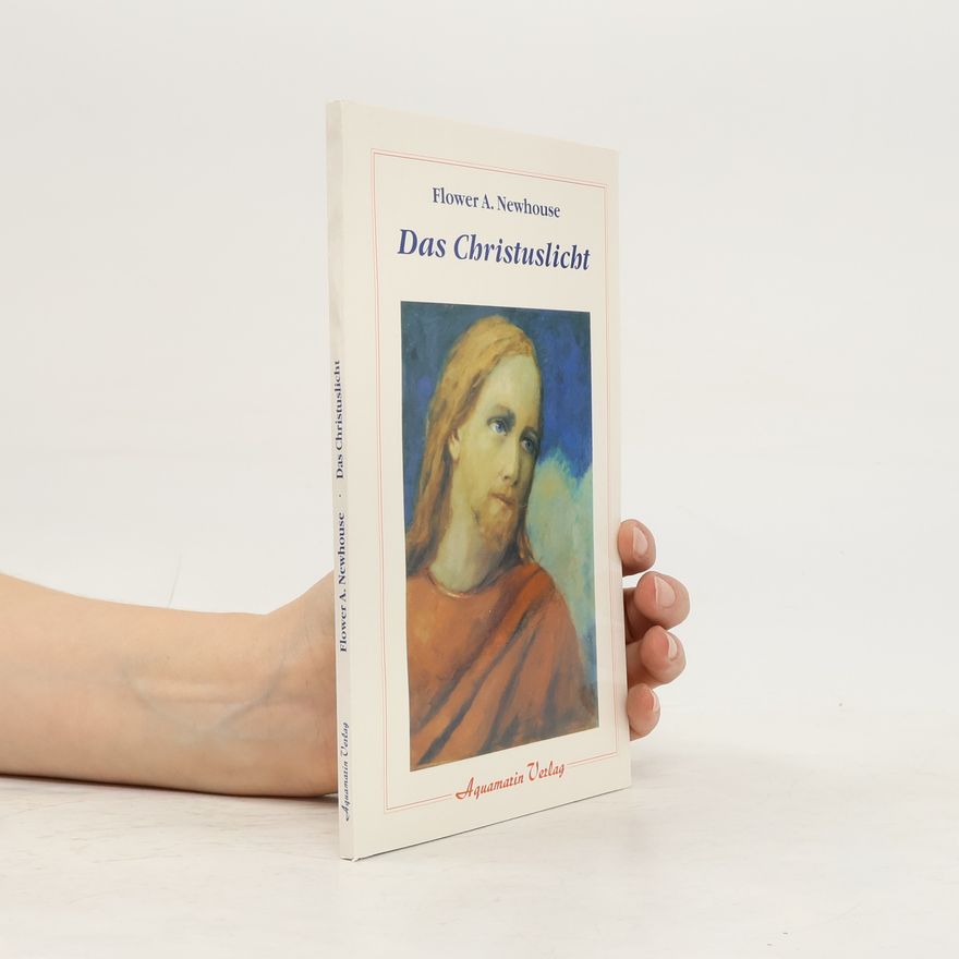 Flower A. Newhouse Das Christuslicht