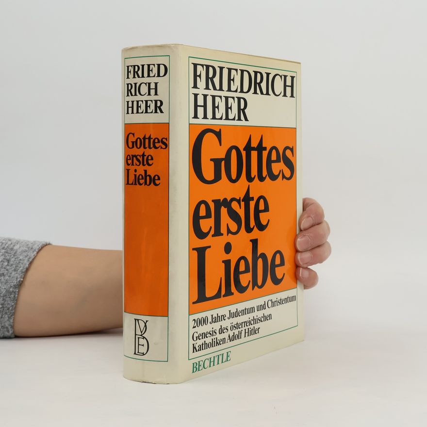 Friedrich Heer Gottes erste Liebe