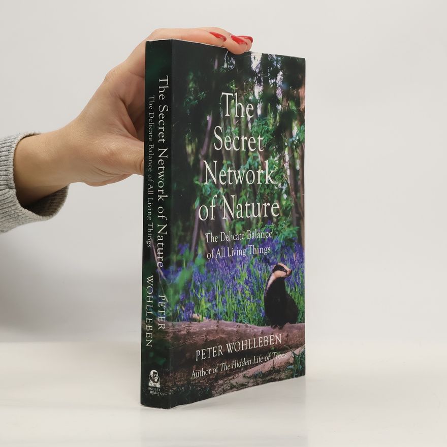 Peter Wohlleben The Secret Network of Nature
