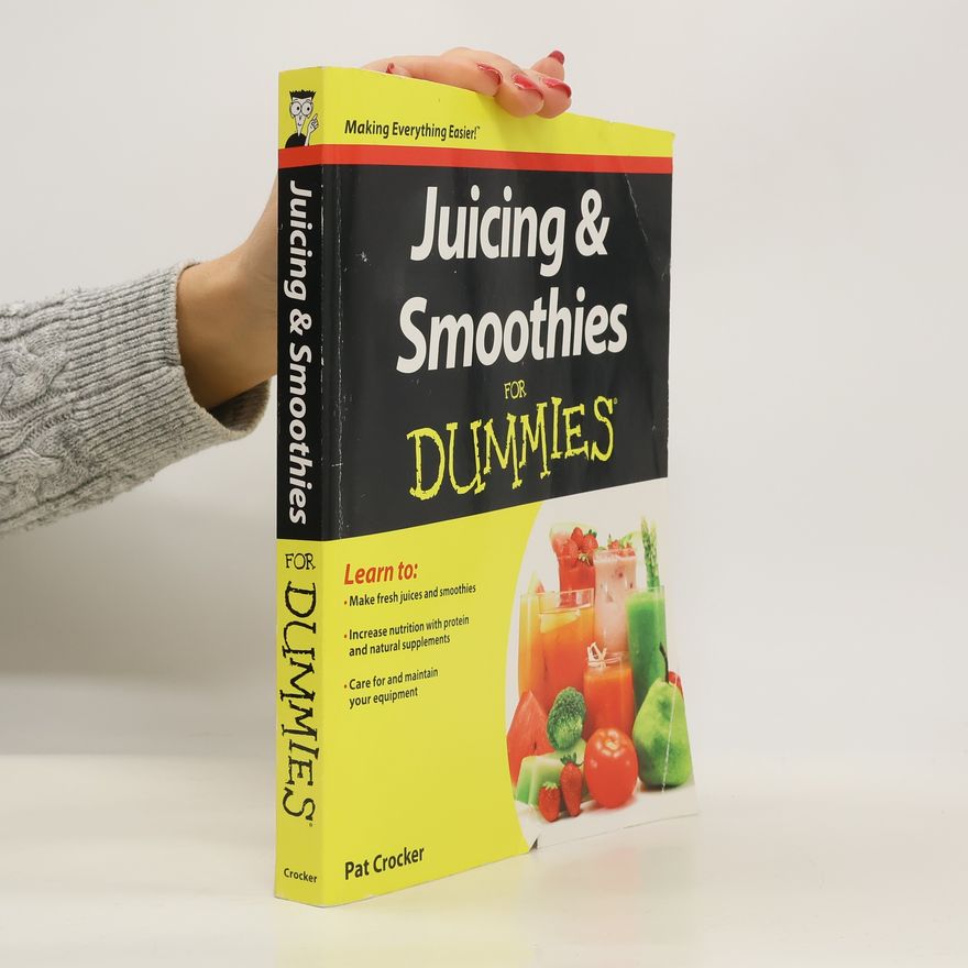 Pat Crocker Juicing and Smoothies For Dummies