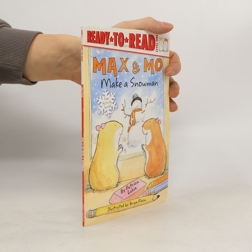 Patricia Lakin Ready to Read - 1: Max & Mo Make a Snowman