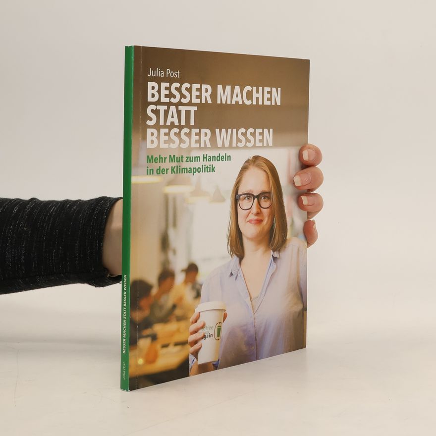 Julia Post Besser machen statt besser wissen