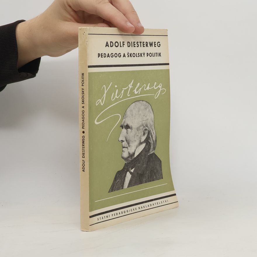 Adolph Diesterweg Adolf Diesterweg - Pedagog a školský politik