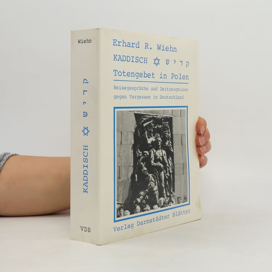Erhard Roy Wiehn Kaddisch - Totengebet in Polen