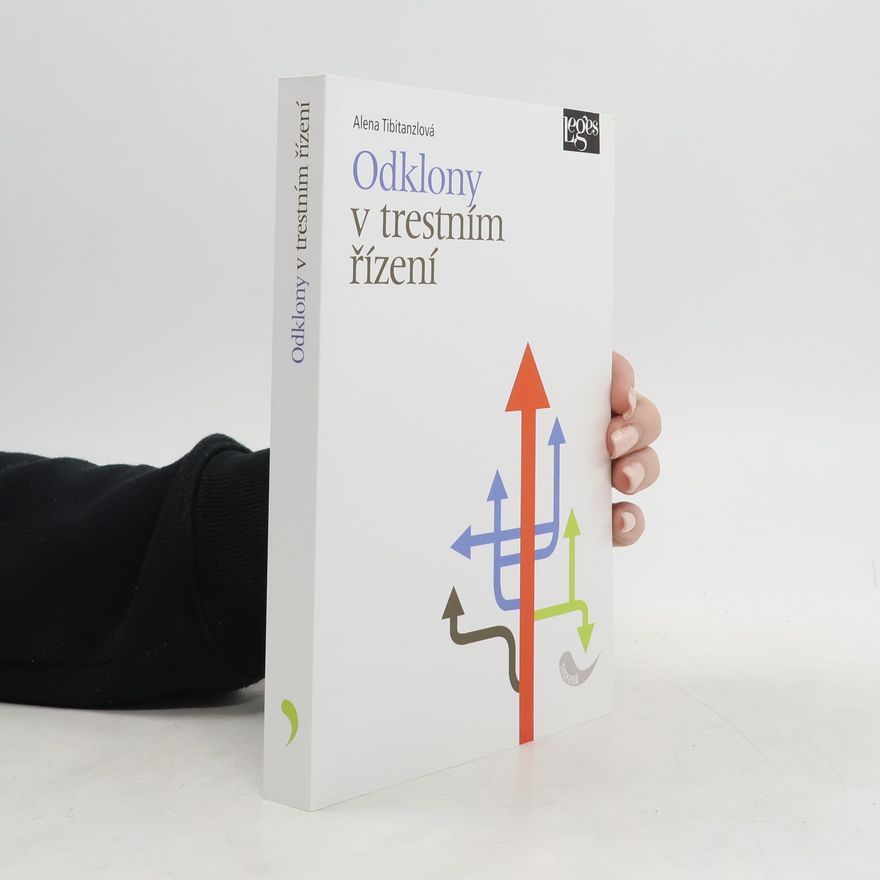 Alena Tibitanzlová Odklony v trestním řízení